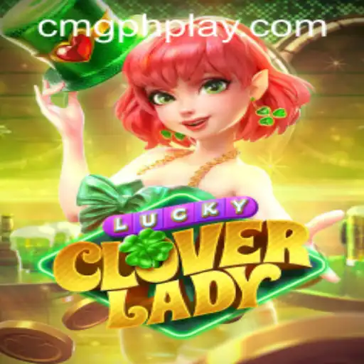 Exploring the Thrilling World of LuckyCloverLady with CMG Philippines